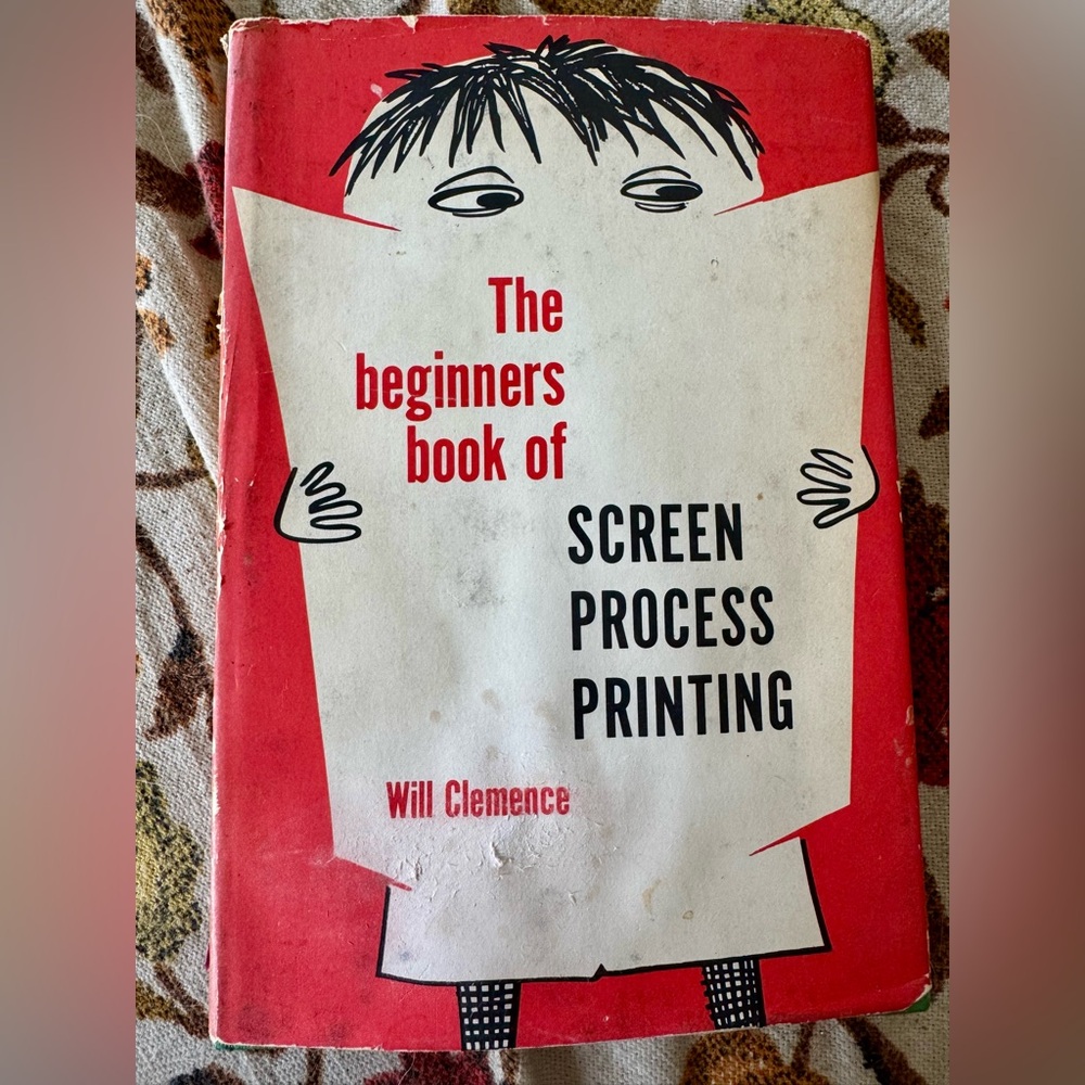 1959 The Beginners Book of Screen Process Printing by Will Clemence - Red Cover